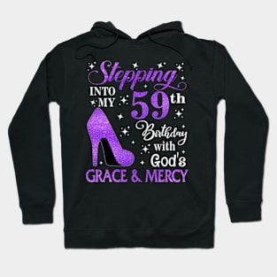 Stepping Into My 59th Birthday With God's Grace & Mercy Bday Hoodie